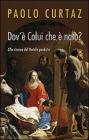 Dov'� colui che � nato? Alla ricerca del Natale perduto