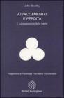 Attaccamento e perdita vol.2