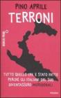 Terroni. Tutto quello che è stato fatto perché gli italiani del Sud diventassero «meridionali» Terroni. Tutto quello che è stato fatto perché gli italiani del Sud diventassero «meridionali»