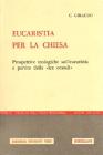 Eucaristia per la Chiesa. Prospettive teologiche sull'eucaristia a partire dalla �Lex orandi�