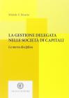 La gestione delegata nelle società di capitali. La nuova disciplina La gestione delegata nelle società di capitali. La nuova disciplina