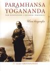 Paramhansa Yogananda. Una biografia con ricordi e riflessioni personali