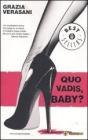 Quo vadis, baby? Quo vadis, baby?
