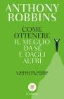 Come ottenere il meglio da sé e dagli altri Come ottenere il meglio da sé e dagli altri