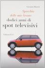 Specchio delle mie brame. Dodici anni di spot televisivi Specchio delle mie brame. Dodici anni di spot televisivi
