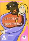 Identita' e appartenenza - (volume a)