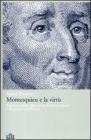 Montesquieu e la virt�. Rappresentazioni della Francia di Ancien R�gime e dei governi repubblicani