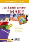Tutti i giochi portano al mare. Giochi per le vacanze