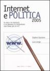 Internet e politica 2005. La rete e le elezioni: e se davvero la rivoluzione non fosse pi� in tv?