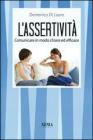 L' assertivit�. Comunicare in modo chiaro ed efficace