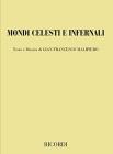 Mondi celesti e infernali. Tre atti con sette donne. Testo e musica di G. F. Malipiero