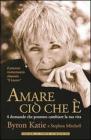 Amare ciò che è. 4 domande che possono cambiare la tua vita Amare ciò che è. 4 domande che possono cambiare la tua vita
