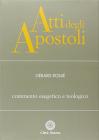 Atti degli Apostoli. Commento esegetico e teologico Atti degli Apostoli. Commento esegetico e teologico