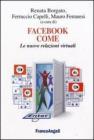 Facebook come. Le nuove relazioni virtuali. E-book