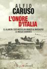 L' onore d'Italia. El Alamein: così Mussolini mandò al massacro la meglio gioventù L' onore d'Italia. El Alamein: così Mussolini mandò al massacro la meglio gioventù
