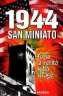 1944 San Miniato. Tutta la verit� sulla strage
