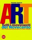 Art. Tutti i movimenti del Novecento. Dal postimpressionismo ai new media