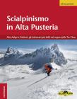 Scialpinismo in Alta Pusteria. Alto Adige e Osttirol. Gli itinerari pi belli nel regno delle Tre Cime