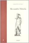 Alessandro Vittoria. Architettura, scultura e decorazione nella Venezia del tardo Rinascimento