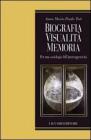 Biografia, visualit�, memoria. Per una sociologia dell'intersoggettivit�