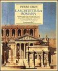 L' architettura romana. Dagli inizi del III secolo a. C. alla fine dell'alto impero. I monumenti pubblici L' architettura romana. Dagli inizi del III secolo a. C. alla fine dell'alto impero. I monumenti pubblici