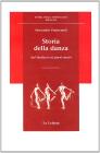 Storia della danza. Dal Medioevo ai giorni nostri Storia della danza. Dal Medioevo ai giorni nostri