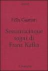 Sessantacinque sogni di Frank Kafka