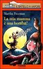La mia mamma � una bomba!