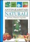 Antiparassitari naturali per l'orto, il frutteto e il giardino Antiparassitari naturali per l'orto, il frutteto e il giardino