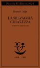 La selvaggia chiarezza. Scritti su Heidegger