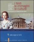 I testi, le immagini, le culture. La letteratura e l'intreccio dei saperi. Versione per generi. Per le Scuole superiori vol.1