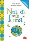 Non sta mai ferma Non sta mai ferma