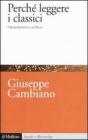 Perch� leggere i classici. Interpretazione e scrittura