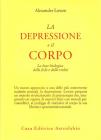 La depressione e il corpo. La base biologica della fede e della realt�