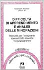 Difficolt� di apprendimento e analisi delle minorazioni. Manuale per l'insegnante specializzato secondo i nuovi programmi
