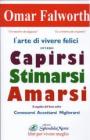 L' arte di vivere felici 2 ovvero capirsi stimarsi amarsi