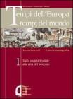 Tempi dell'Europa tempi del mondo. Ediz. verde. Per le Scuole superiori vol.2
