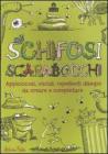 Schifosi scarabocchi. Appiccicosi, viscidi, repellenti disegni da creare e completare
