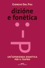 Dizione e fonetica. Un'esperienza didattica per il teatro Dizione e fonetica. Un'esperienza didattica per il teatro