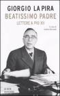 Beatissimo padre. Lettere a Pio XII