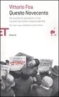 Questo Novecento. Un secolo di passione civile. La politica come responsabilit�
