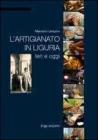 L' artigianato in Liguria. Ieri e oggi