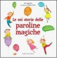 Le sei storie delle paroline magiche