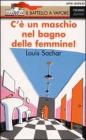 C'è un maschio nel bagno delle femmine! C'è un maschio nel bagno delle femmine!