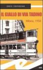 Il giallo di via Tadino. Milano, 1950