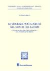 Le violenze psicologiche nel mondo del lavoro. Un'analisi sociologico-giuridica del fenomeno mobbing