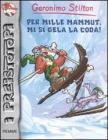 Per mille mammut, mi si gela la coda! Per mille mammut, mi si gela la coda!