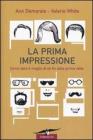 La prima impressione. Come dare il meglio di s� fin dalla prima volta