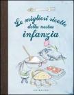 Le migliori ricette della nostra infanzia. E-book