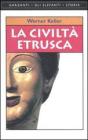 La civiltà etrusca La civiltà etrusca